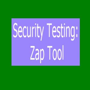 Security Testing: Zap Tool